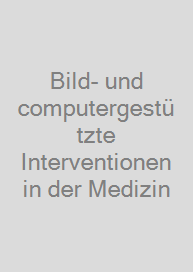 Cover Bild- und computergestützte Interventionen in der Medizin