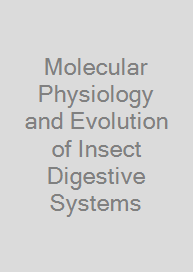 Cover Molecular Physiology and Evolution of Insect Digestive Systems