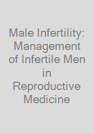 Cover Male Infertility: Management of Infertile Men in Reproductive Medicine