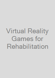 Virtual Reality Games for Rehabilitation