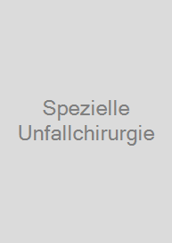 Spezielle Unfallchirurgie