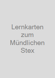 Lernkarten zum Mündlichen Stex