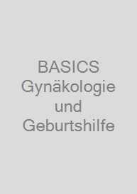 BASICS Gynäkologie und Geburtshilfe