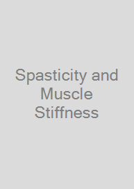 Spasticity and Muscle Stiffness