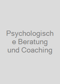 Psychologische Beratung und Coaching