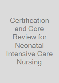 Cover Certification and Core Review for Neonatal Intensive Care Nursing