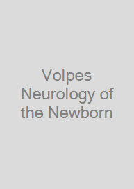 Volpes Neurology of the Newborn