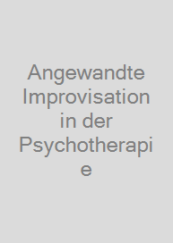 Angewandte Improvisation in der Psychotherapie