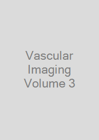 Vascular Imaging Volume 3