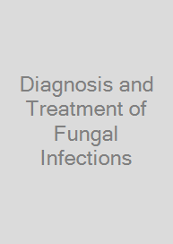 Diagnosis and Treatment of Fungal Infections