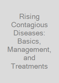 Rising Contagious Diseases: Basics, Management, and Treatments