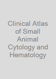 Clinical Atlas of Small Animal Cytology and Hematology