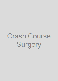 Crash Course Surgery