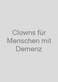 Clowns für Menschen mit Demenz