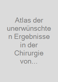 Atlas der unerwünschten Ergebnisse in der Chirurgie von Lippen-Kiefer-Gaumenspalten