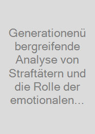 Cover Generationenübergreifende Analyse von Straftätern und die Rolle der emotionalen Intelligenz im Strafjustizsystem