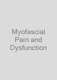 Myofascial Pain and Dysfunction