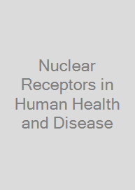 Nuclear Receptors in Human Health and Disease