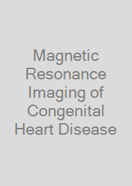 Cover Magnetic Resonance Imaging of Congenital Heart Disease