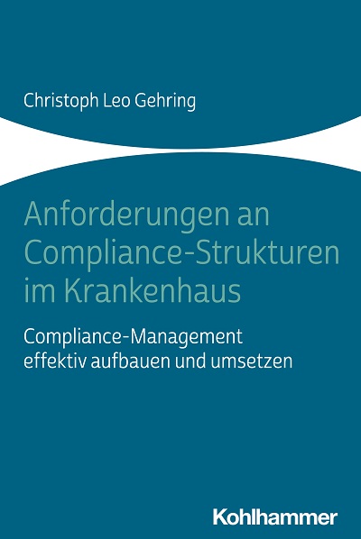 Anforderungen an Compliance-Strukturen im Krankenhaus