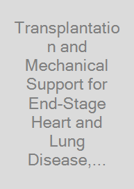 Cover Transplantation and Mechanical Support for End-Stage Heart and Lung Disease, Volume 2