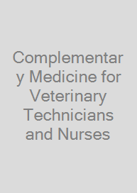 Complementary Medicine for Veterinary Technicians and Nurses