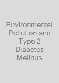 Environmental Pollution and Type 2 Diabetes Mellitus