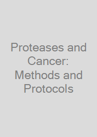 Proteases and Cancer: Methods and Protocols