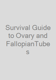 Survival Guide to Ovary and FallopianTubes