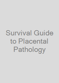 Survival Guide to Placental Pathology