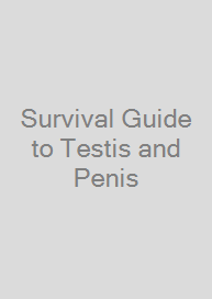 Survival Guide to Testis and Penis