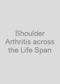 Cover Shoulder Arthritis across the Life Span