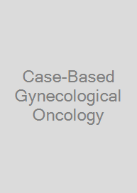 Case-Based Gynecological Oncology