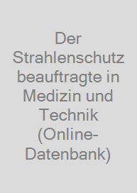 Der Strahlenschutzbeauftragte in Medizin und Technik (Online-Datenbank)