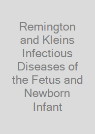 Remington and Kleins Infectious Diseases of the Fetus and Newborn Infant