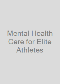 Mental Health Care for Elite Athletes