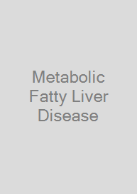 Metabolic Fatty Liver Disease