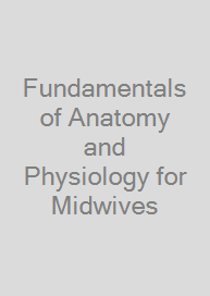 Fundamentals of Anatomy and Physiology for Midwives