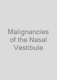 Malignancies of the Nasal Vestibule