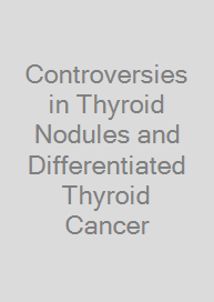 Cover Controversies in Thyroid Nodules and Differentiated Thyroid Cancer