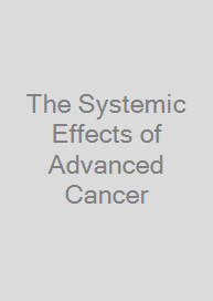 Cover The Systemic Effects of Advanced Cancer