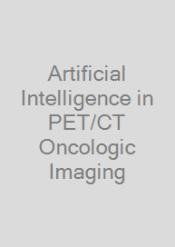 Artificial Intelligence in PET/CT Oncologic Imaging