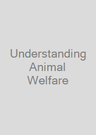 Understanding Animal Welfare