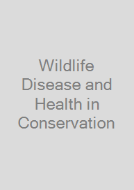 Cover Wildlife Disease and Health in Conservation