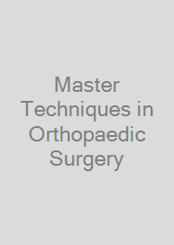 Master Techniques in Orthopaedic Surgery