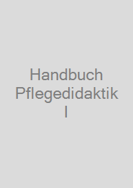 Handbuch Pflegedidaktik I