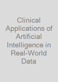Clinical Applications of Artificial Intelligence in Real-World Data