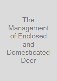 Cover The Management of Enclosed and Domesticated Deer