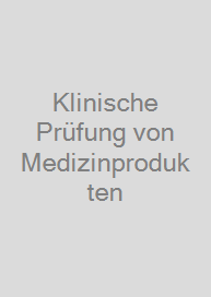 Klinische Prüfung von Medizinprodukten