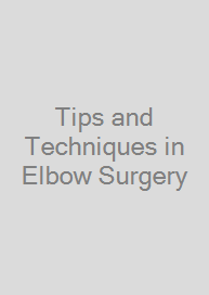 Tips and Techniques in Elbow Surgery